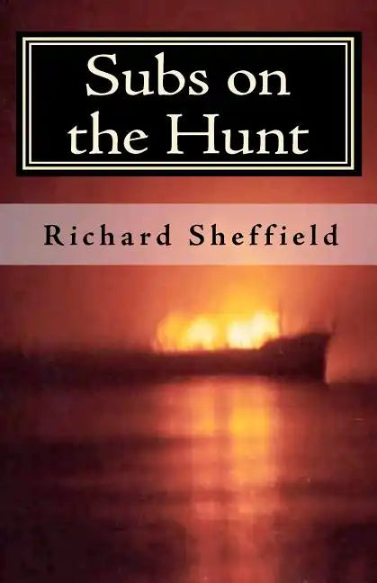 Subs on the Hunt: The 40 Greatest U.S. Submarine War Patrols of World War Two - Paperback