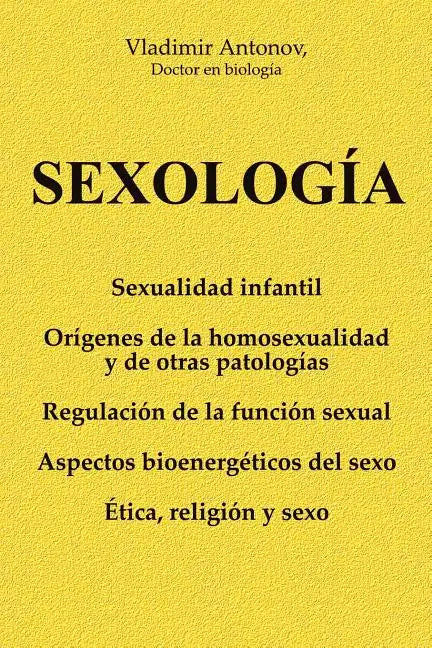 Sexología: Sexualidad infantil * Orígenes de la homosexualidad y de otras patologías * Regulación de la función sexual * Aspectos - Paperback