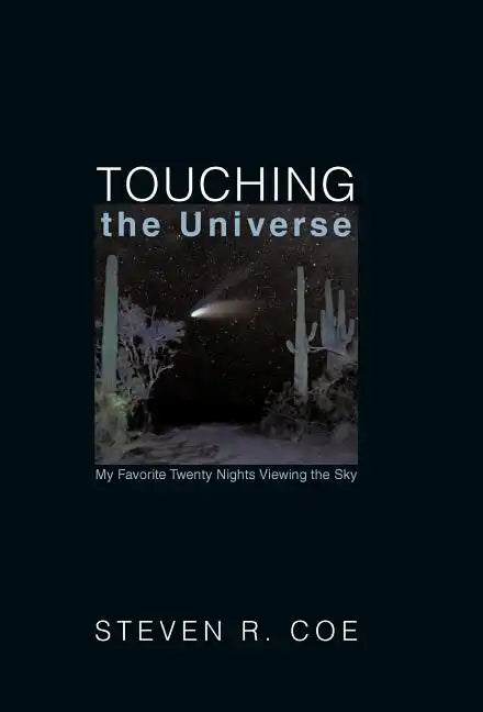 Touching the Universe: My Favorite Twenty Nights Viewing the Sky - Hardcover