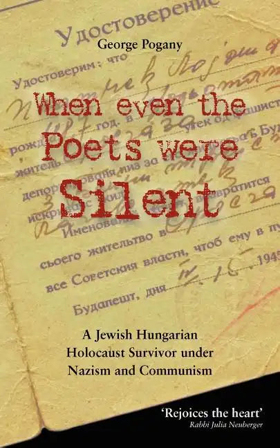 When Even the Poets Were Silent: The Life of a Jewish Hungarian Holocaust Survivor Under Nazism and Communism - Paperback