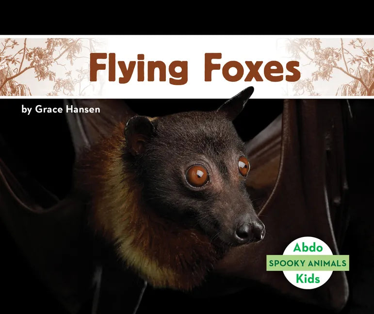 Flying Foxes - Library Binding