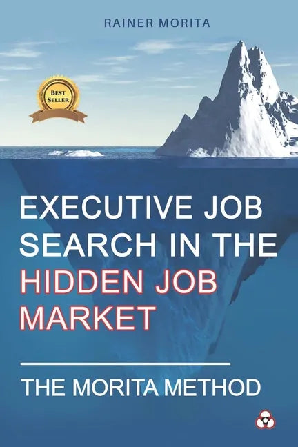 Executive Job Search in the Hidden Job Market - The Morita Method - Paperback