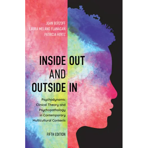 Inside Out and Outside in: Psychodynamic Clinical Theory and Psychopathology in Contemporary Multicultural Contexts - Paperback