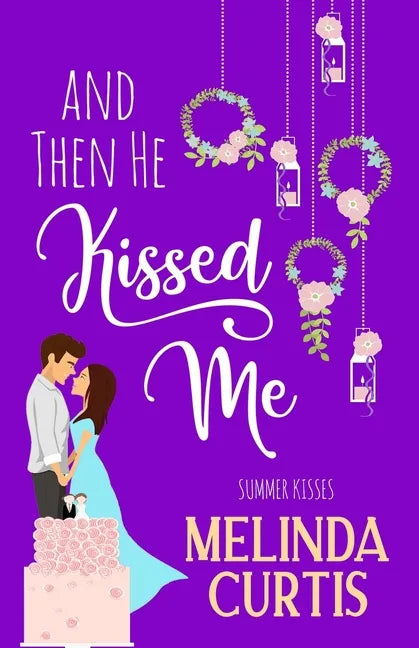 And Then He Kissed Me: A Laugh Out Loud Romantic Comedy About Billionaire - Paperback
