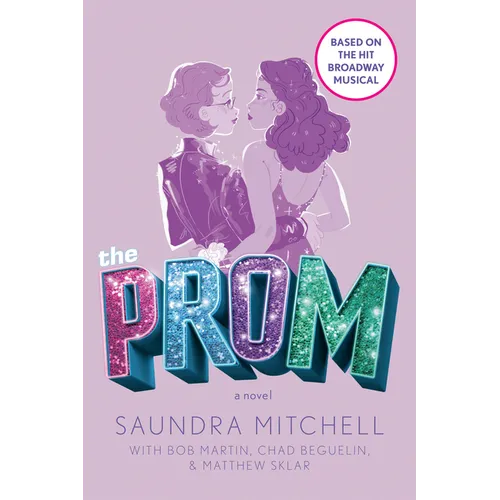 The Prom: A Novel Based on the Hit Broadway Musical - Paperback