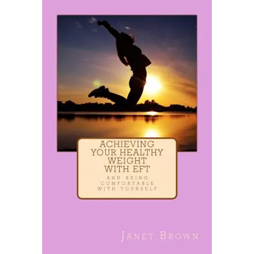 Achieving Your Healthy Weight with EFT - Paperback