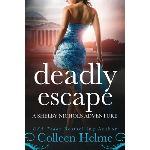 Deadly Escape: A Shelby Nichols Adventure - Paperback