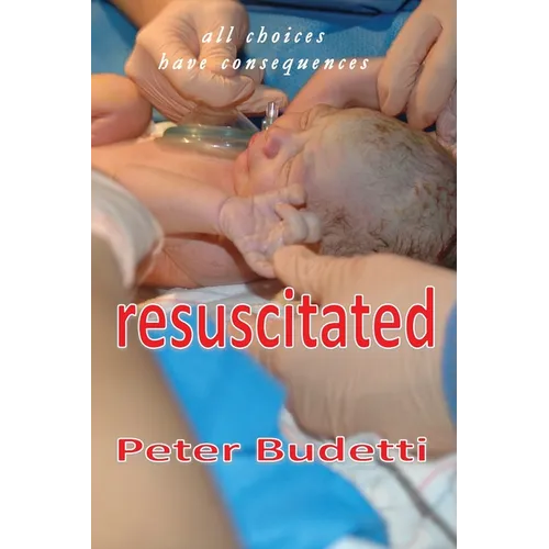 Resuscitated: all choices have consequences - Paperback