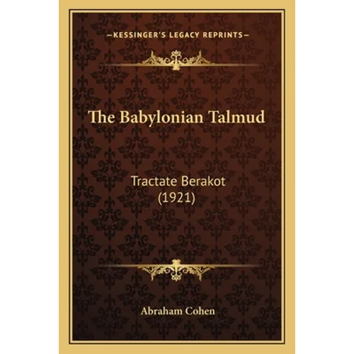 The Babylonian Talmud: Tractate Berakot (1921) - Paperback