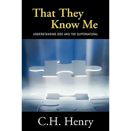 That They Know Me: Understanding God and the Supernatural - Paperback