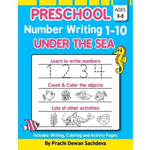 Preschool Number Writing 1 - 10, Under The sea: Home Learning Book with Writing Practice, Coloring Pages, Activity Workbook with lots of fish and unde - Paperback
