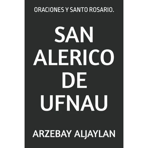 San Alerico de Ufnau: Oraciones Y Santo Rosario. - Paperback