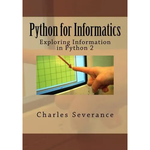 Python for Informatics: Exploring Information - Paperback
