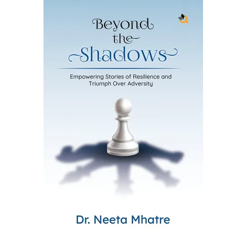 Beyond the Shadows: Empowering Stories of Resilience and Triumph Over Adversity - Paperback