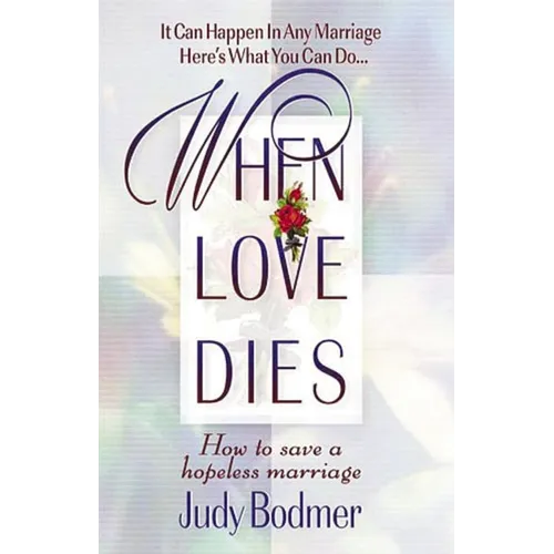 The When Love Dies: How to Save a Hopeless Marriage - Paperback