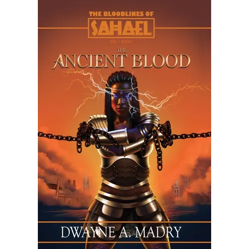 The Bloodlines of Sahael: The Ancient Blood - Hardcover