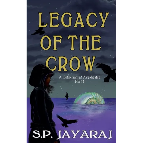Legacy of the Crow: A Gathering at Ayeshastra Part 1 - Paperback