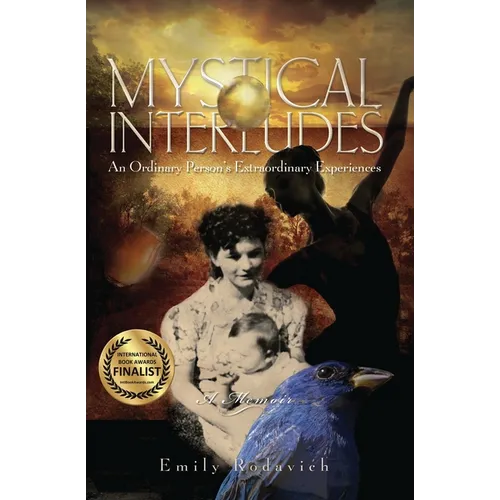 Mystical Interludes: An Ordinary Person's Extraordinary Experiences - Paperback