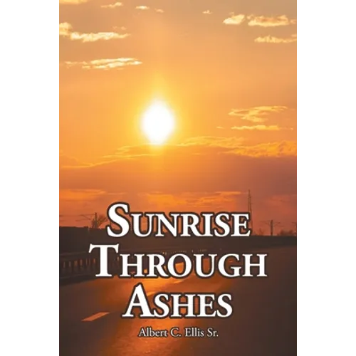 Sunrise Through Ashes - Paperback