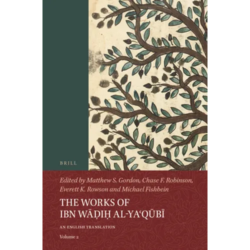 The Works of Ibn Wāḍiḥ Al-Yaʿqūbī (Volume 2): An English Translation - Paperback