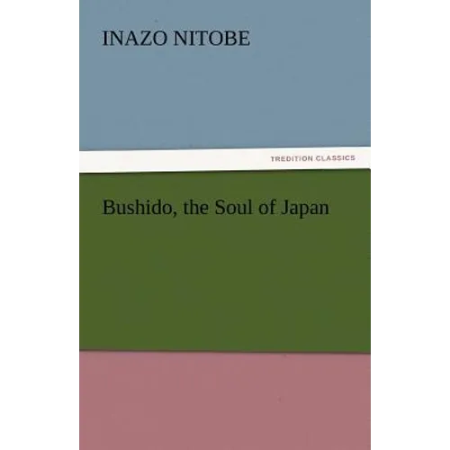 Bushido, the Soul of Japan - Paperback