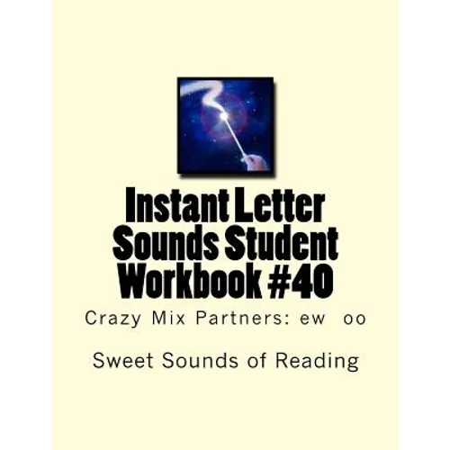 Instant Letter Sounds Student Workbook #40: Crazy Mix Partners: ew oo - Paperback