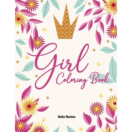 Coloring Pages for Girl: Girls Coloring Pages For All Ages - Paperback
