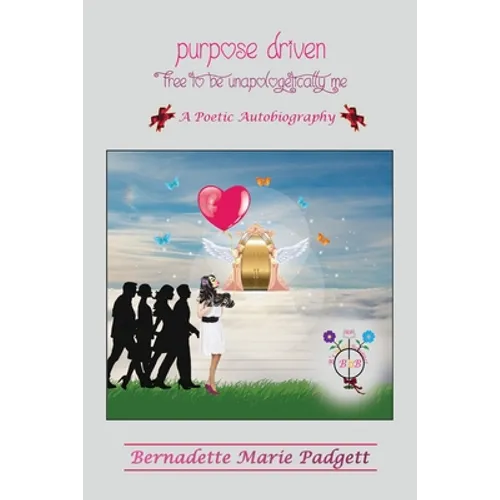Purpose Driven: Free To Be Unapologetically Me - Paperback