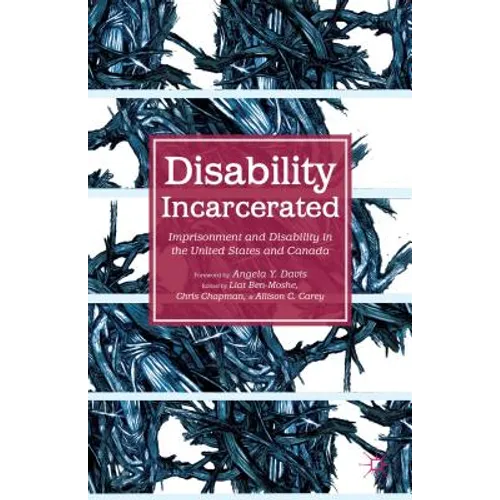 Disability Incarcerated: Imprisonment and Disability in the United States and Canada - Paperback