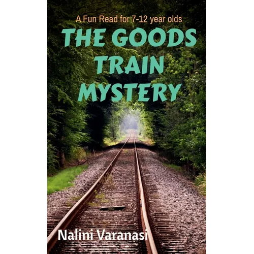 The Goods Train Mystery: A Fun Read for 7-12 year olds - Paperback