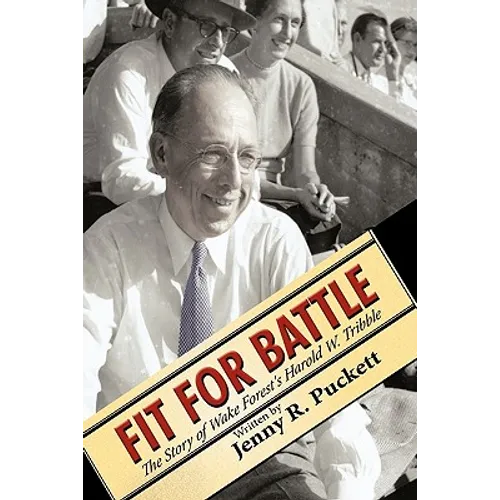 Fit for Battle: The Story of Wake Forest's Harold W. Tribble - Paperback