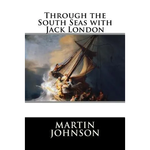 Through the South Seas with Jack London - Paperback