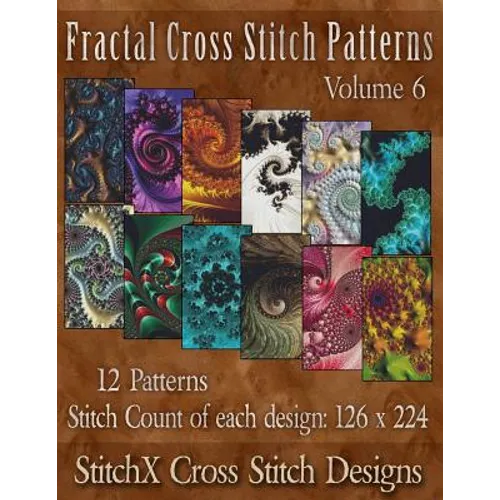 Fractal Cross Stitch Patterns Volume 6 - Paperback