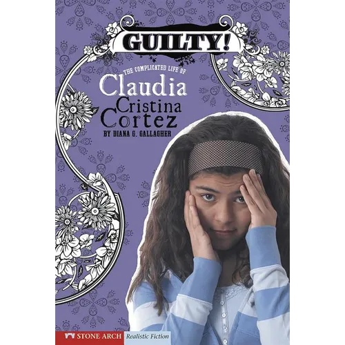 Guilty!: The Complicated Life of Claudia Cristina Cortez - Paperback
