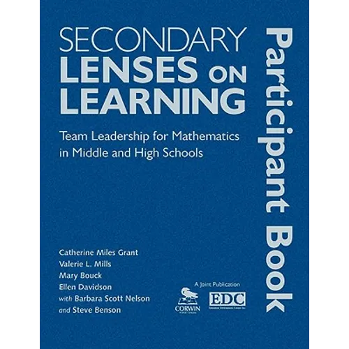 Secondary Lenses on Learning Participant Book: Team Leadership for Mathematics in Middle and High Schools - Hardcover