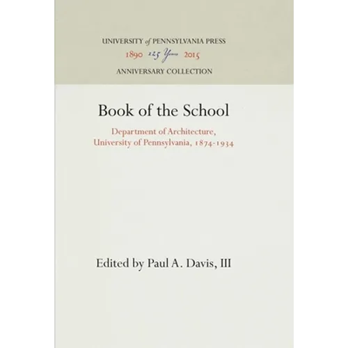 Book of the School: Department of Architecture, University of Pennsylvania, 1874-1934 - Hardcover