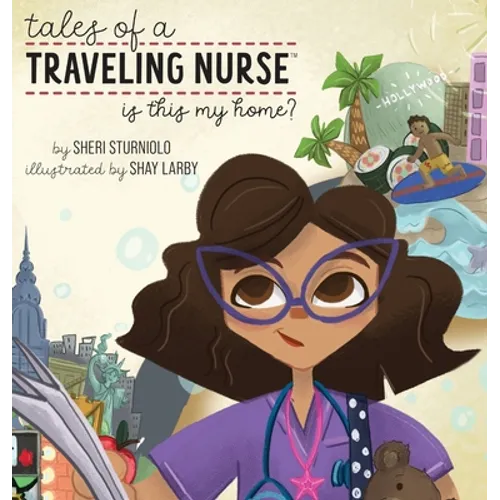 Tales of a Traveling Nurse: Is This My Home? - Hardcover