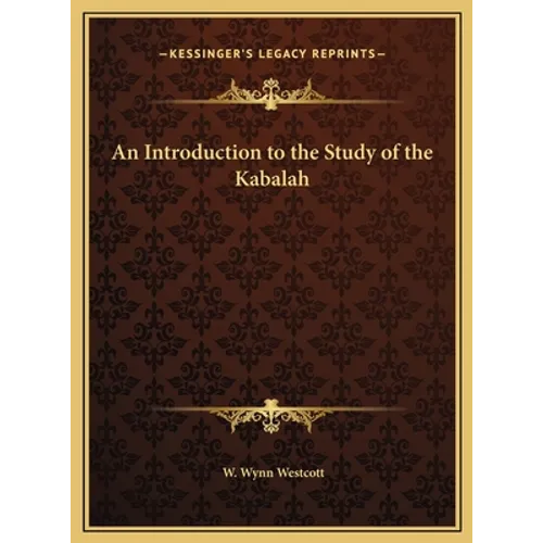 An Introduction to the Study of the Kabalah - Hardcover