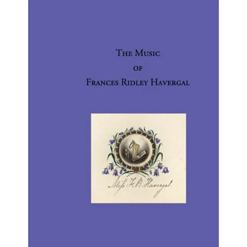 The Music of Frances Ridley Havergal - Paperback