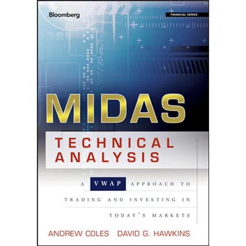 Midas Technical Analysis: A Vwap Approach to Trading and Investing in Today's Markets - Hardcover