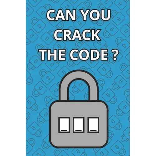 Can You Crack The Code: 100 Logic Puzzles - Paperback