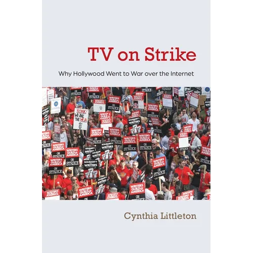 TV on Strike: Why Hollywood Went to War Over the Internet - Paperback
