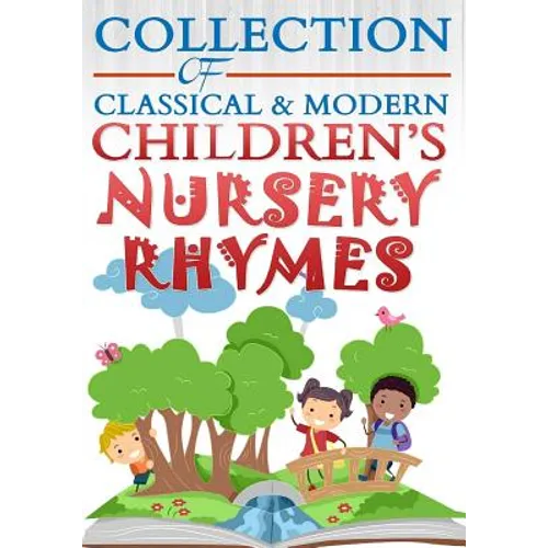 Collection of Classical & Modern Children's Nursery Rhymes - Paperback
