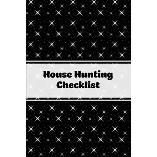 House Hunting Checklist: New Home Buying, Keep Track Of Important Property Details, Features & Notes, Real Estate Homes Buyers, Notebook, Prope - Paperback