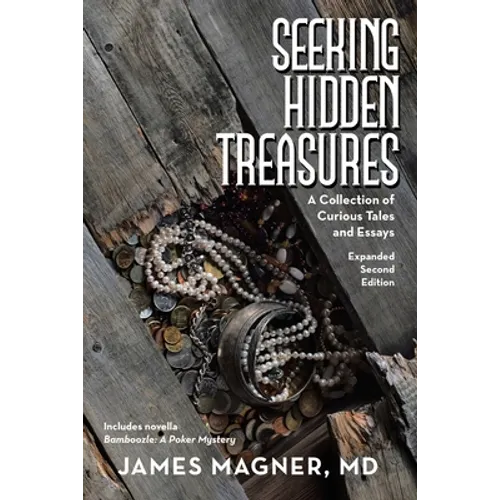 Seeking Hidden Treasures: A Collection of Curious Tales and Essays - Paperback