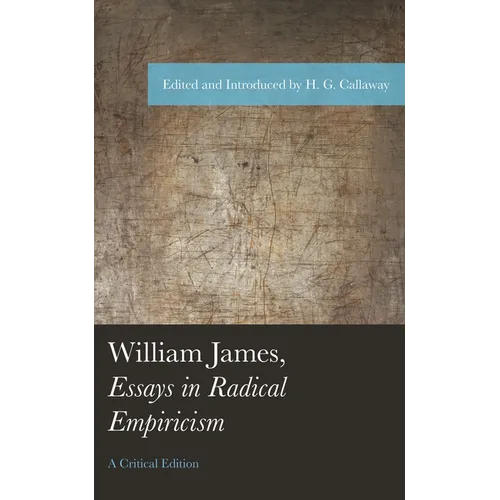 William James, Essays in Radical Empiricism - Hardcover