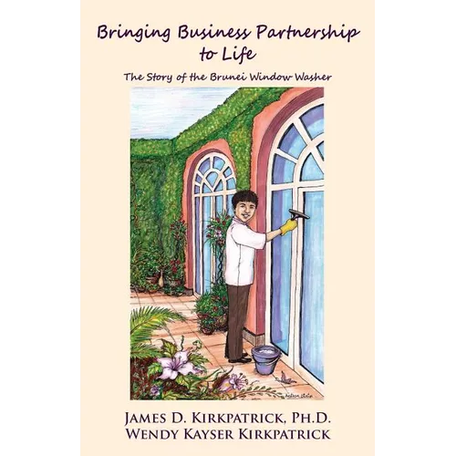 Bringing Business Partnership to Life: The Story of the Brunei Window Washer - Paperback