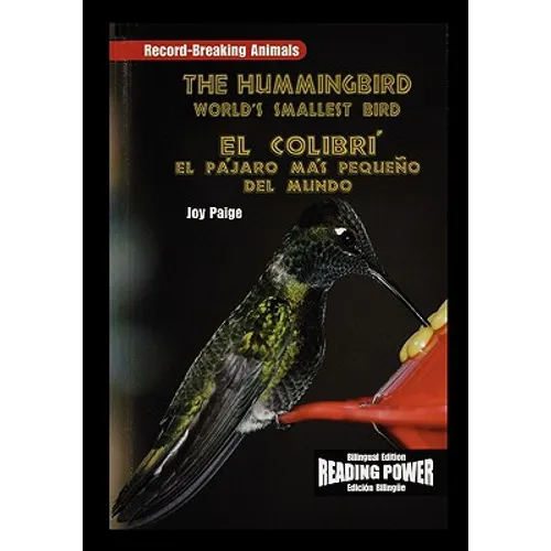 The Hummingbird/El Colibri: The World's Smallest Bird/El Pajaro Mas Pequeno del Mundo - Paperback