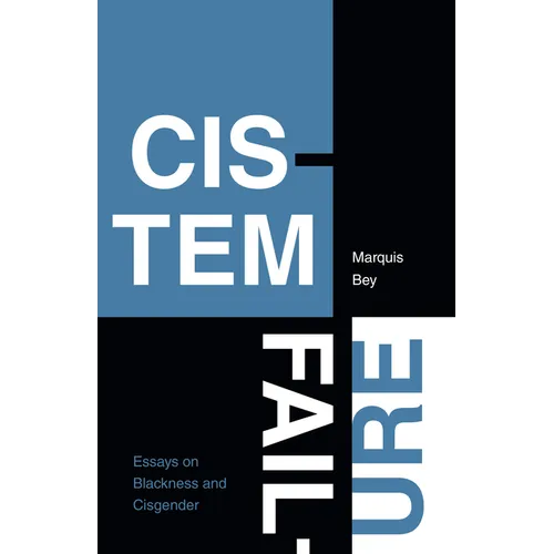 Cistem Failure: Essays on Blackness and Cisgender - Hardcover