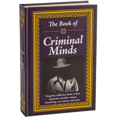 The Book of Criminal Minds: Forgeries, Robberies, Heists, Crimes of Passion, Murders, Money Laundering, Con Artistry, and More - Hardcover